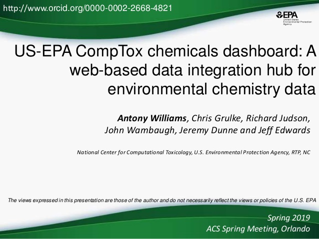 US-EPA CompTox chemicals dashboard: A
web-based data integration hub for
environmental chemistry data
Antony Williams, Chr...