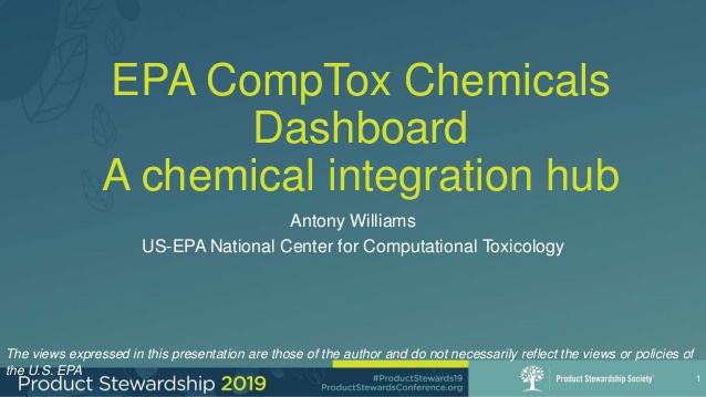 EPA CompTox Chemicals
Dashboard
A chemical integration hub
Antony Williams
US-EPA National Center for Computational Toxico...