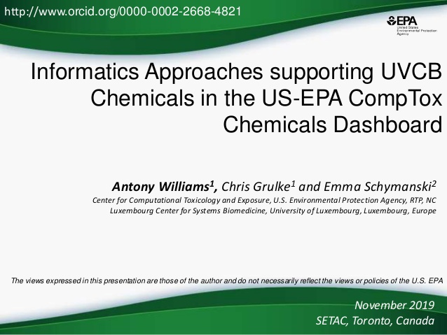 Informatics Approaches supporting UVCB
Chemicals in the US-EPA CompTox
Chemicals Dashboard
Antony Williams1, Chris Grulke1...